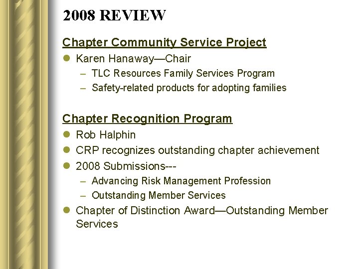 2008 REVIEW Chapter Community Service Project l Karen Hanaway—Chair – TLC Resources Family Services