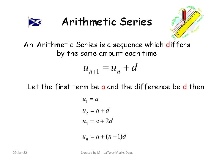 Arithmetic Series An Arithmetic Series is a sequence which differs by the same amount