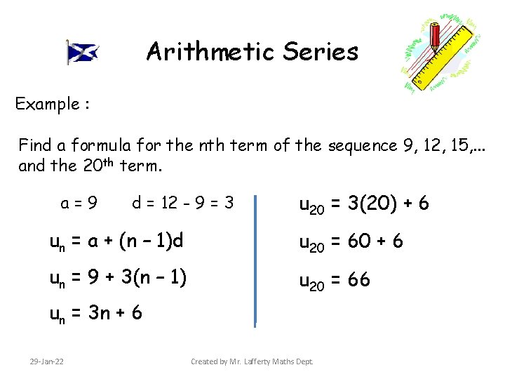 Arithmetic Series Example : Find a formula for the nth term of the sequence