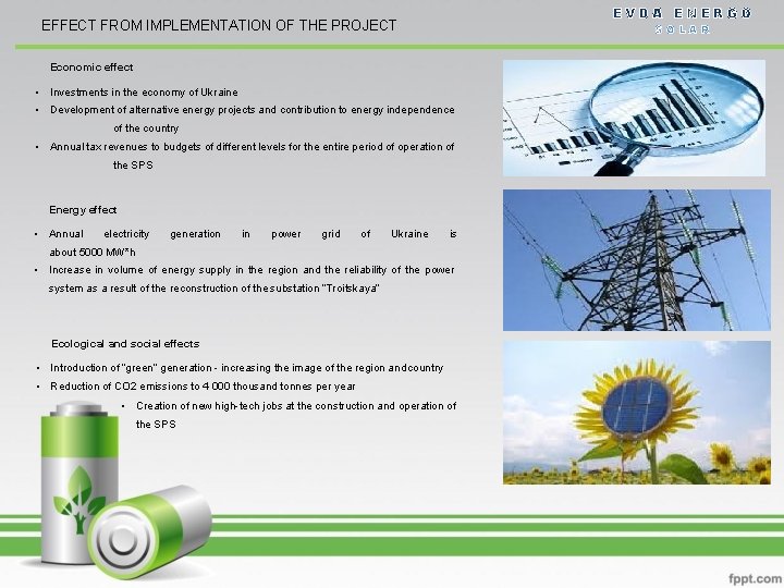 EVDA ENERGO EFFECT FROM IMPLEMENTATION OF THE PROJECT SOLAR Economic effect • Investments in