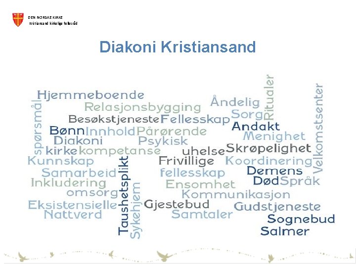 DEN NORSKE KIRKE Kristiansand kirkelige fellesråd Diakoni Kristiansand 