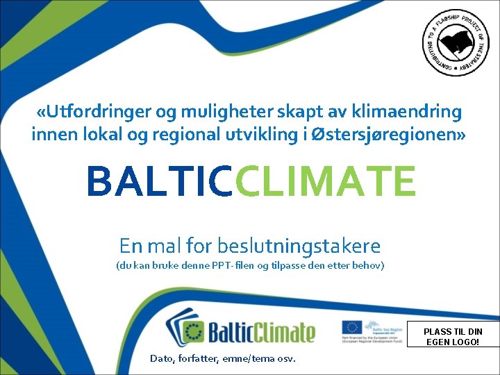  «Utfordringer og muligheter skapt av klimaendring innen lokal og regional utvikling i Østersjøregionen»