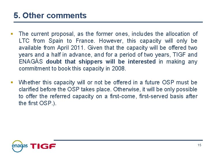 5. Other comments § The current proposal, as the former ones, includes the allocation