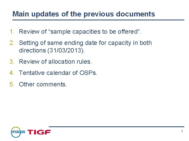Main updates of the previous documents 1. Review of “sample capacities to be offered”.