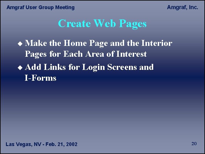 Amgraf User Group Meeting Amgraf, Inc. Create Web Pages u Make the Home Page