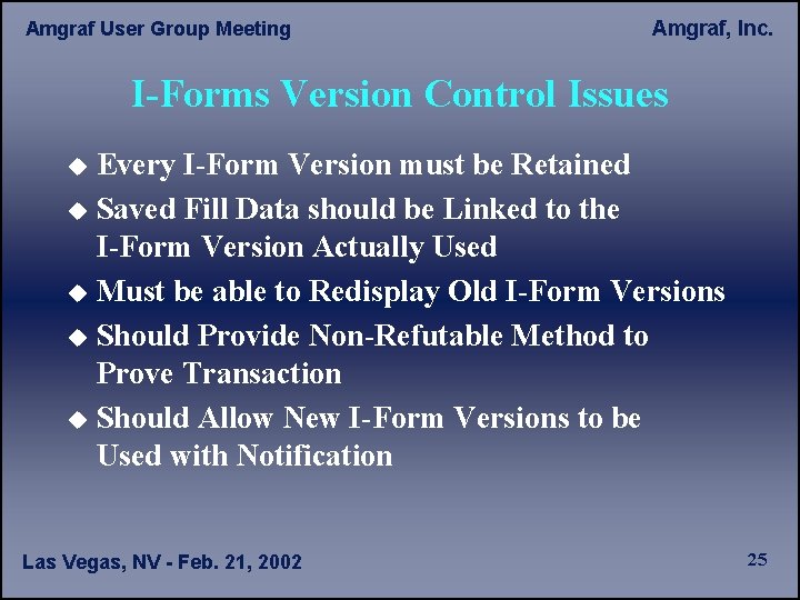 Amgraf User Group Meeting Amgraf, Inc. I-Forms Version Control Issues u u u Every