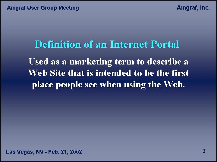 Amgraf User Group Meeting Amgraf, Inc. Definition of an Internet Portal Used as a