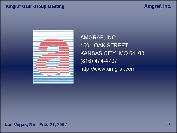 Amgraf User Group Meeting Amgraf, Inc. AMGRAF, INC. 1501 OAK STREET KANSAS CITY, MO