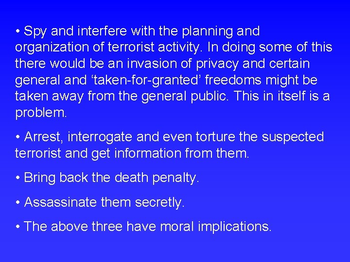  • Spy and interfere with the planning and organization of terrorist activity. In
