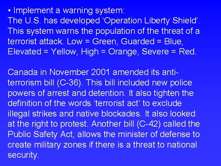  • Implement a warning system: The U. S. has developed ‘Operation Liberty Shield’.