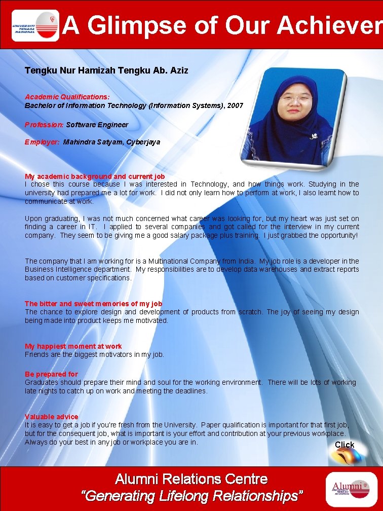 A Glimpse of Our Achiever Tengku Nur Hamizah Tengku Ab. Aziz Academic Qualifications: Bachelor