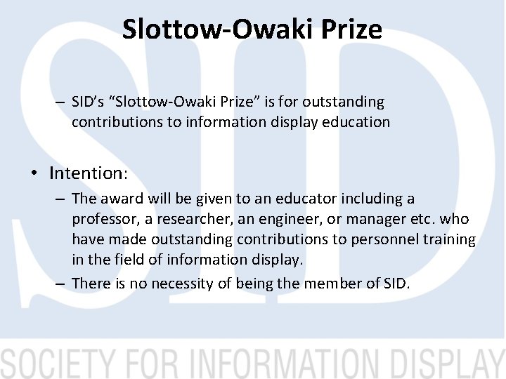 Slottow-Owaki Prize – SID’s “Slottow-Owaki Prize” is for outstanding contributions to information display education