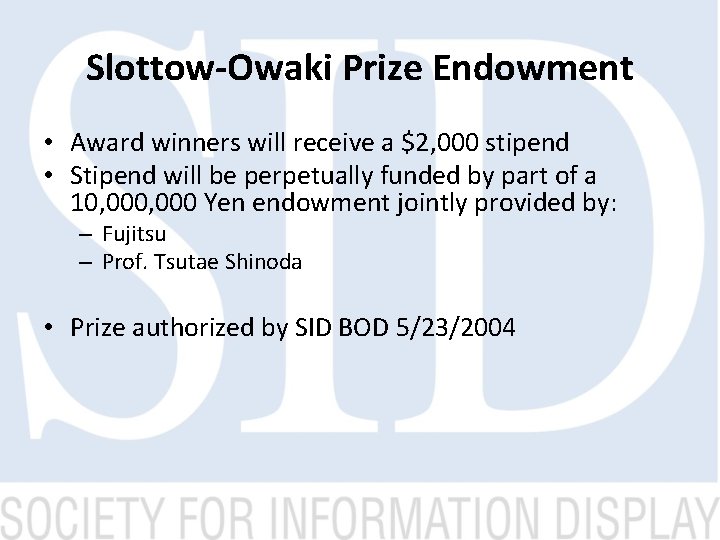 Slottow-Owaki Prize Endowment • Award winners will receive a $2, 000 stipend • Stipend