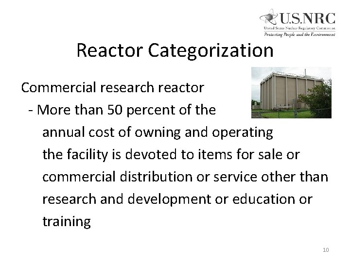 Reactor Categorization Commercial research reactor - More than 50 percent of the annual cost