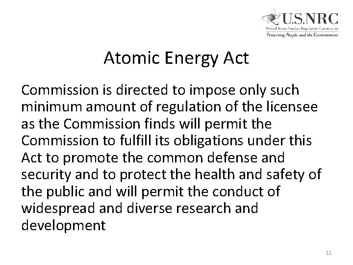 Atomic Energy Act Commission is directed to impose only such minimum amount of regulation
