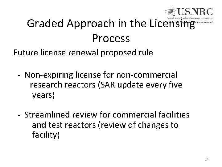 Graded Approach in the Licensing Process Future license renewal proposed rule - Non-expiring license