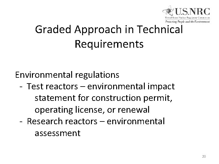 Graded Approach in Technical Requirements Environmental regulations - Test reactors – environmental impact statement