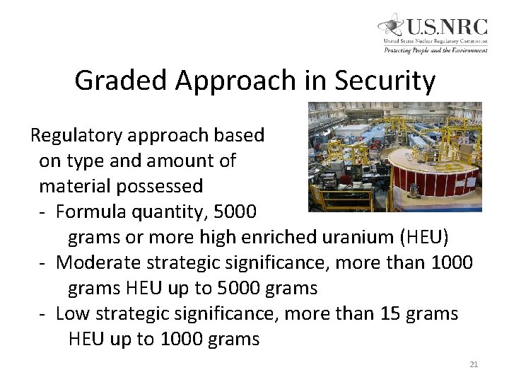 Graded Approach in Security Regulatory approach based on type and amount of material possessed