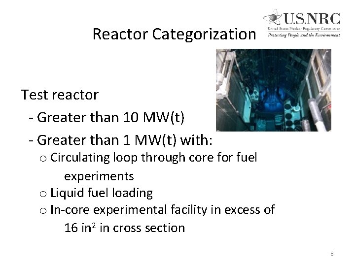 Reactor Categorization Test reactor - Greater than 10 MW(t) - Greater than 1 MW(t)