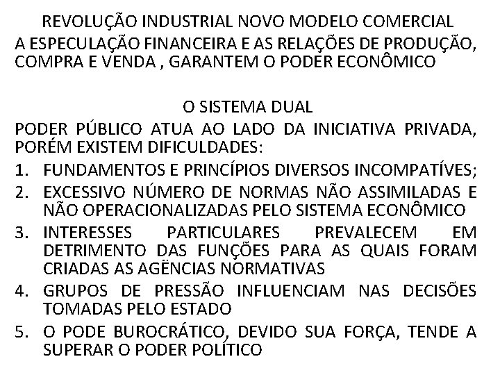 REVOLUÇÃO INDUSTRIAL NOVO MODELO COMERCIAL A ESPECULAÇÃO FINANCEIRA E AS RELAÇÕES DE PRODUÇÃO, COMPRA