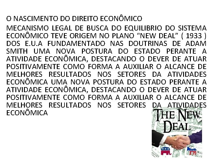 O NASCIMENTO DO DIREITO ECONÔMICO MECANISMO LEGAL DE BUSCA DO EQUILIBRIO DO SISTEMA ECONÔMICO