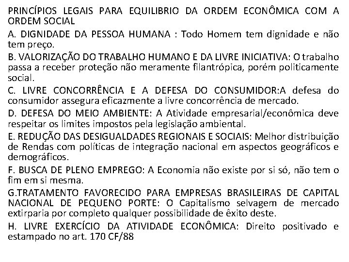 PRINCÍPIOS LEGAIS PARA EQUILIBRIO DA ORDEM ECONÔMICA COM A ORDEM SOCIAL A. DIGNIDADE DA