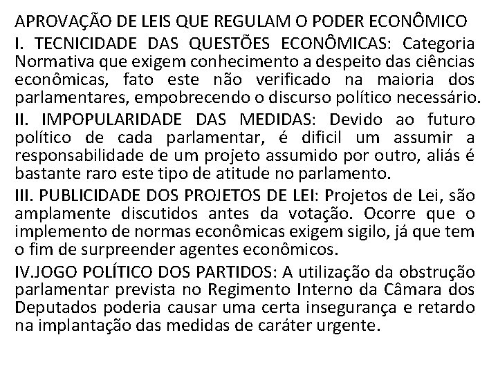 APROVAÇÃO DE LEIS QUE REGULAM O PODER ECONÔMICO I. TECNICIDADE DAS QUESTÕES ECONÔMICAS: Categoria