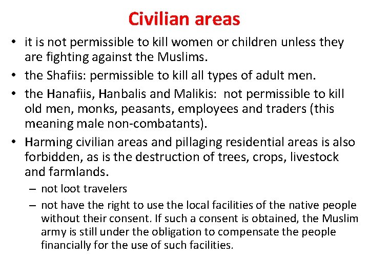 Civilian areas • it is not permissible to kill women or children unless they Civilian areas • it is not permissible to kill women or children unless they