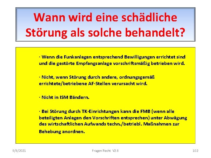 Wann wird eine schädliche Störung als solche behandelt? · Wenn die Funkanlagen entsprechend Bewilligungen