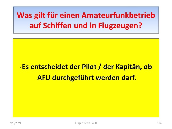 Was gilt für einen Amateurfunkbetrieb auf Schiffen und in Flugzeugen? · 9/8/2021 Es entscheidet