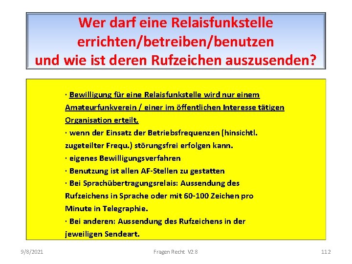 Wer darf eine Relaisfunkstelle errichten/betreiben/benutzen und wie ist deren Rufzeichen auszusenden? · Bewilligung für