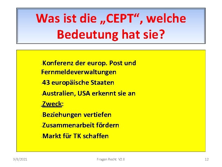 Was ist die „CEPT“, welche Bedeutung hat sie? Konferenz der europ. Post und Fernmeldeverwaltungen
