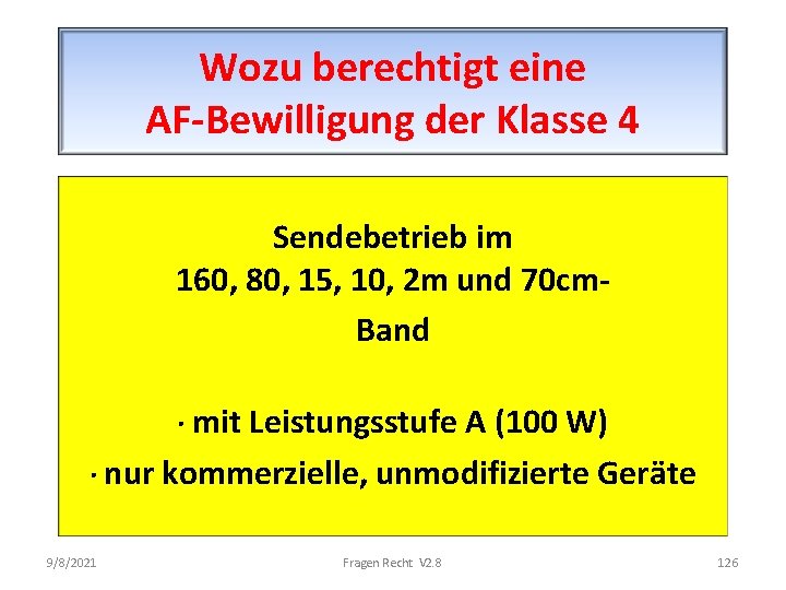 Wozu berechtigt eine AF-Bewilligung der Klasse 4 Sendebetrieb im 160, 80, 15, 10, 2