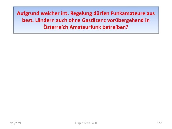 Aufgrund welcher int. Regelung dürfen Funkamateure aus best. Ländern auch ohne Gastlizenz vorübergehend in