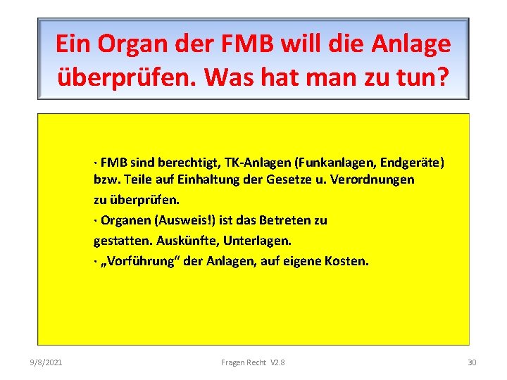 Ein Organ der FMB will die Anlage überprüfen. Was hat man zu tun? ·