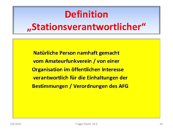 Definition „Stationsverantwortlicher“ Natürliche Person namhaft gemacht · vom Amateurfunkverein / von einer Organisation im