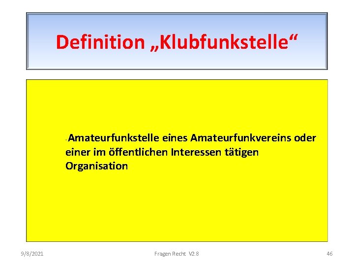 Definition „Klubfunkstelle“ Amateurfunkstelle eines Amateurfunkvereins oder einer im öffentlichen Interessen tätigen Organisation · 9/8/2021