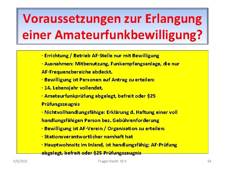 Voraussetzungen zur Erlangung einer Amateurfunkbewilligung? · Errichtung / Betrieb AF-Stelle nur mit Bewilligung ·