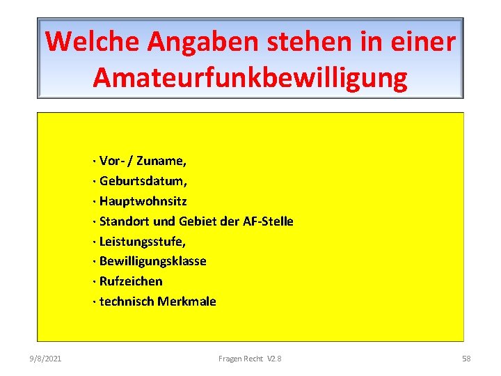 Welche Angaben stehen in einer Amateurfunkbewilligung · Vor- / Zuname, · Geburtsdatum, · Hauptwohnsitz