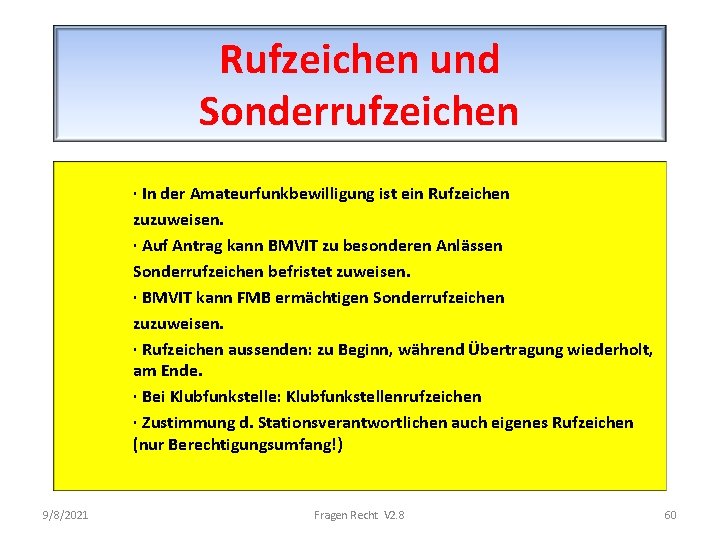 Rufzeichen und Sonderrufzeichen · In der Amateurfunkbewilligung ist ein Rufzeichen zuzuweisen. · Auf Antrag