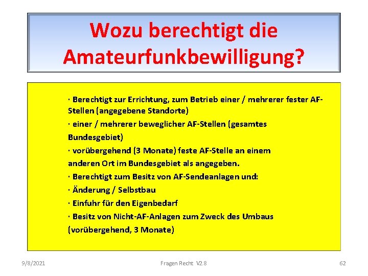 Wozu berechtigt die Amateurfunkbewilligung? · Berechtigt zur Errichtung, zum Betrieb einer / mehrerer fester