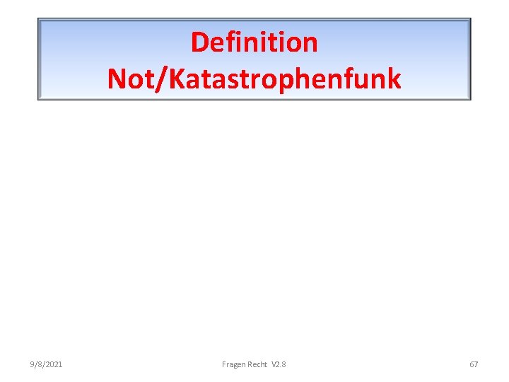 Definition Not/Katastrophenfunk 9/8/2021 Fragen Recht V 2. 8 67 