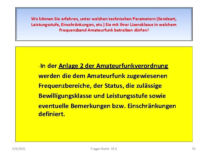 Wo können Sie erfahren, unter welchen technischen Parametern (Sendeart, Leistungsstufe, Einschränkungen, etc. ) Sie