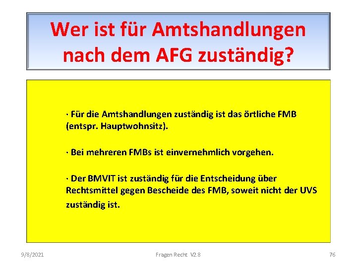 Wer ist für Amtshandlungen nach dem AFG zuständig? · Für die Amtshandlungen zuständig ist