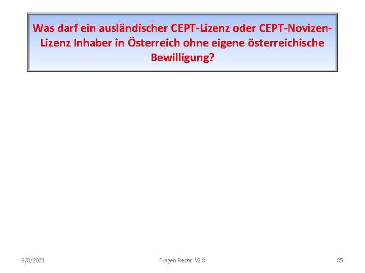 Was darf ein ausländischer CEPT-Lizenz oder CEPT-Novizen. Lizenz Inhaber in Österreich ohne eigene österreichische