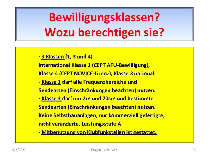 Bewilligungsklassen? Wozu berechtigen sie? · 3 Klassen (1, 3 und 4) international Klasse 1