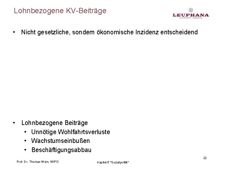 Lohnbezogene KV-Beiträge • Nicht gesetzliche, sondern ökonomische Inzidenz entscheidend • Lohnbezogene Beiträge • Unnötige