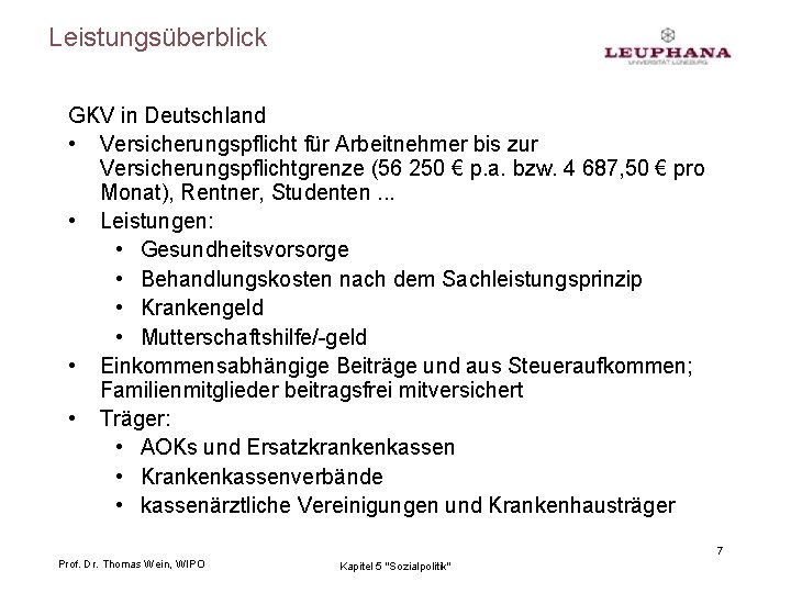 Leistungsüberblick GKV in Deutschland • Versicherungspflicht für Arbeitnehmer bis zur Versicherungspflichtgrenze (56 250 €