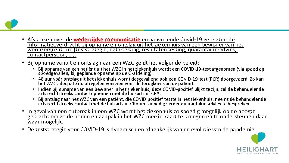  • Afspraken over de wederzijdse communicatie en aanvullende Covid-19 gerelateerde informatieoverdracht bij opname
