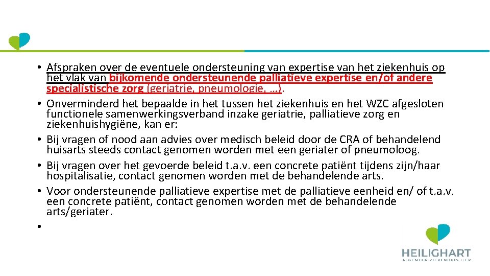  • Afspraken over de eventuele ondersteuning van expertise van het ziekenhuis op het